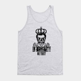 In Moriarty We trust Tank Top
